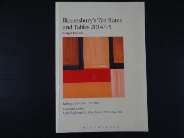 Bloomsbury's Tax Rates and Tables 2014/15 Budget Edition