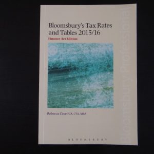 Bloomsbury's Tax Rates and Tables 2015/16 Finance Act Edition