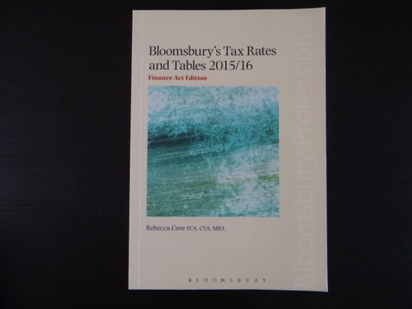 Bloomsbury's Tax Rates and Tables 2015/16 Finance Act Edition